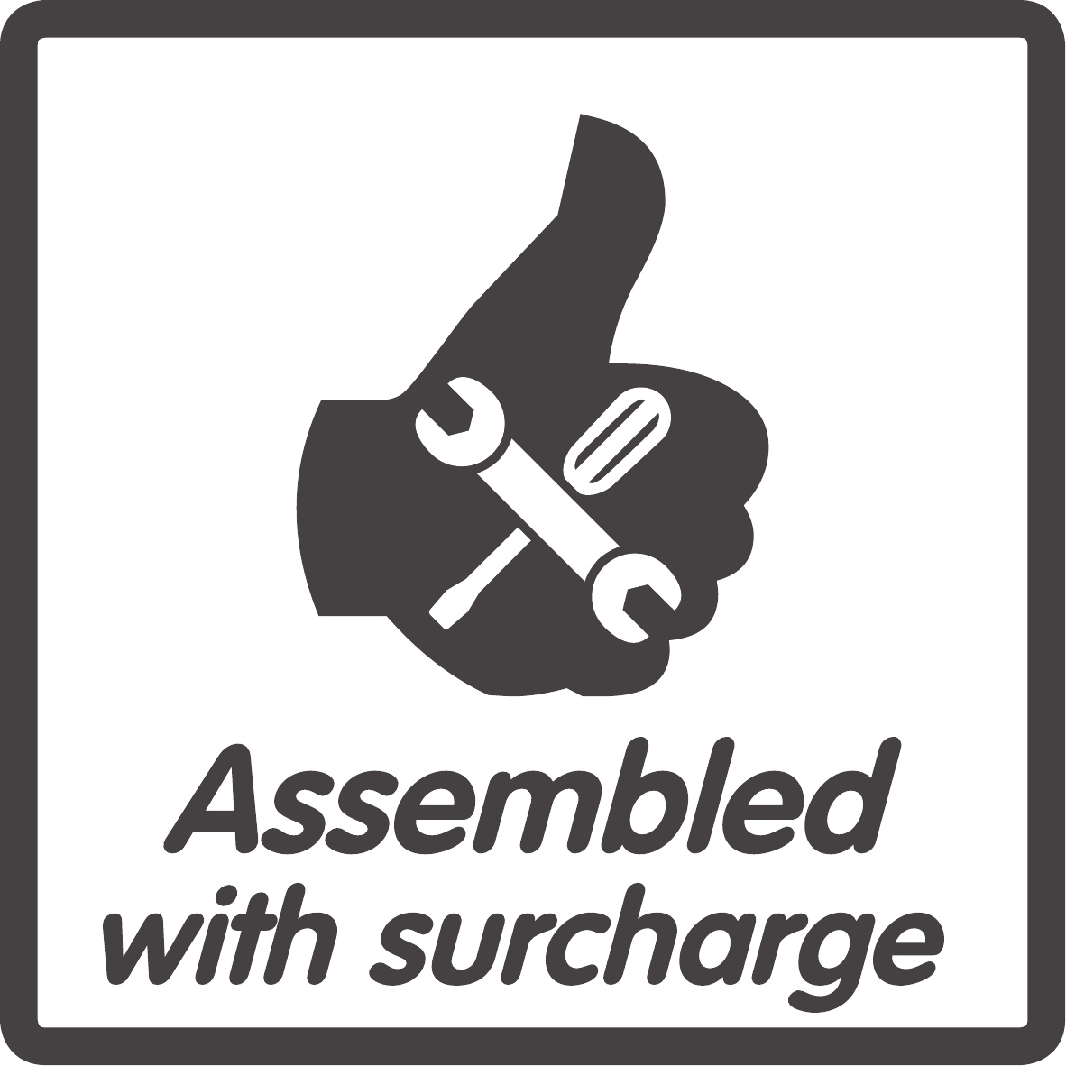 This product is assembled with a surcharge